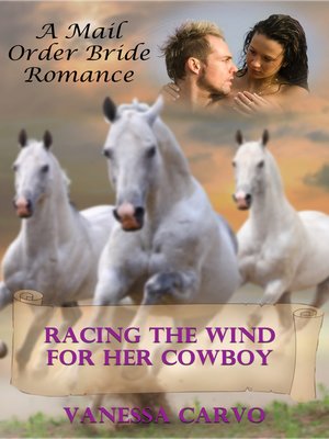 cover image of Racing the Wind For Her Cowboy (A Mail Order Bride Romance)